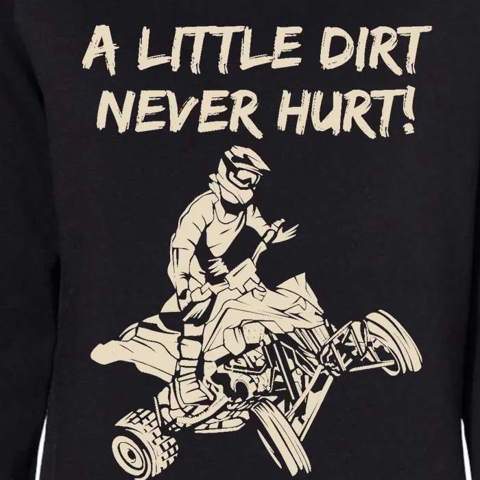 A Little Dirt Never Hurt Quad ATV Womens California Wash Sweatshirt