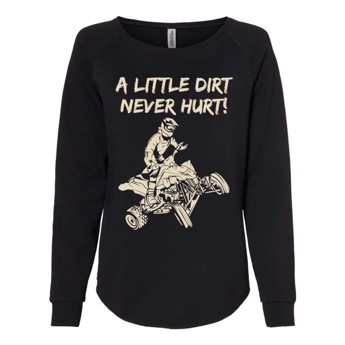 A Little Dirt Never Hurt Quad ATV Womens California Wash Sweatshirt