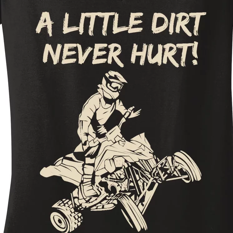 A Little Dirt Never Hurt Quad ATV Women's V-Neck T-Shirt