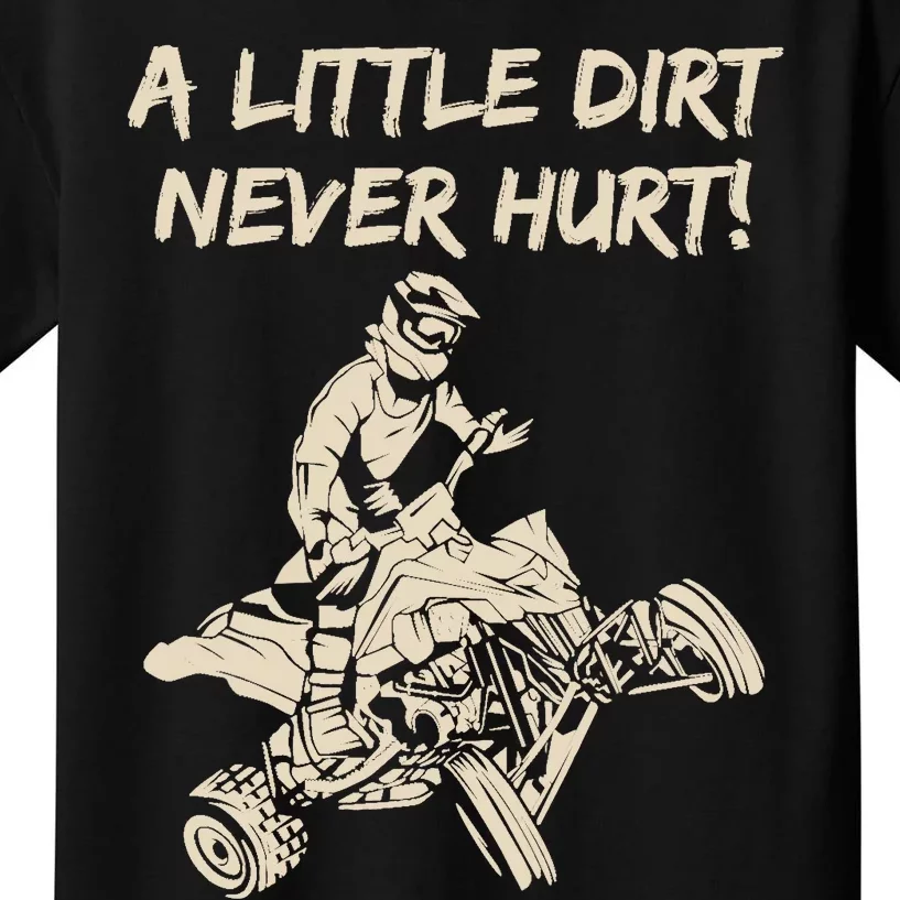 A Little Dirt Never Hurt Quad ATV Kids T-Shirt