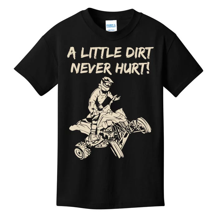 A Little Dirt Never Hurt Quad ATV Kids T-Shirt