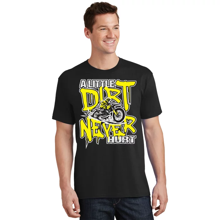 A Little Dirt Never Hurt Dirt Bike Mx Bike Rider Motocross T-Shirt