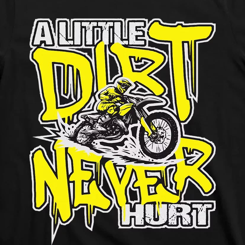 A Little Dirt Never Hurt Dirt Bike Mx Bike Rider Motocross T-Shirt