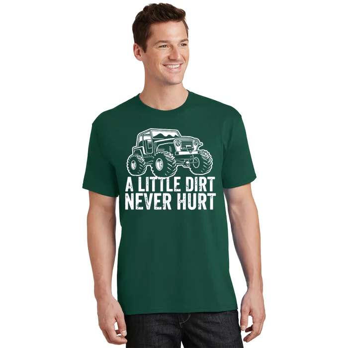 A Little Dirt Never Hurt T-Shirt