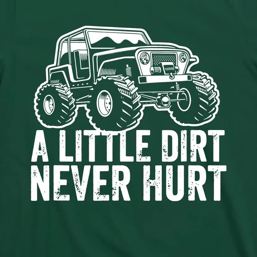 A Little Dirt Never Hurt T-Shirt