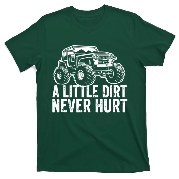 A Little Dirt Never Hurt T-Shirt