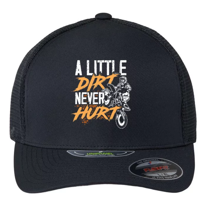 A Little Dirt Never Hurt Funny Motocross Dirt Bike Flexfit Unipanel Trucker Cap