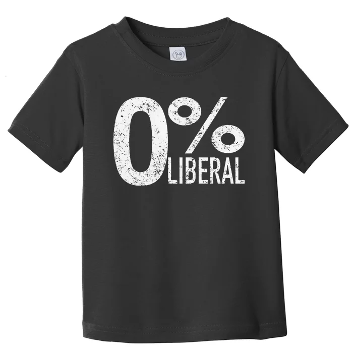 Anti Liberal Democrat Zero Percent Liberal Pro Trump Toddler T-Shirt