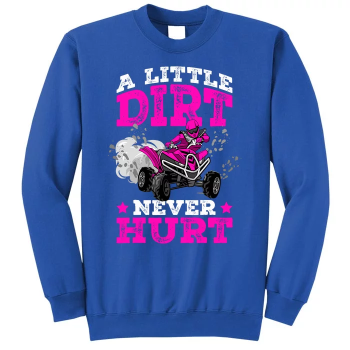 A Little Dirt Never Hurt 4 Wheeler Atv Quad Girl Sweatshirt