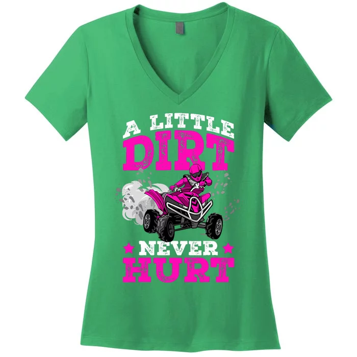 A Little Dirt Never Hurt 4 Wheeler Atv Quad Girl Women's V-Neck T-Shirt