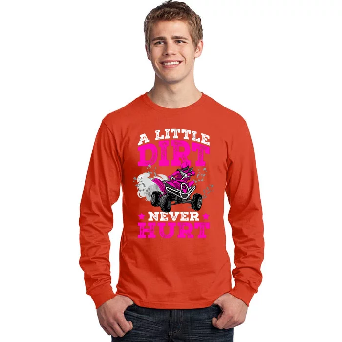 A Little Dirt Never Hurt 4 Wheeler Atv Quad Girl Tall Long Sleeve T-Shirt