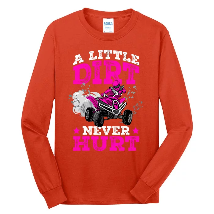 A Little Dirt Never Hurt 4 Wheeler Atv Quad Girl Tall Long Sleeve T-Shirt