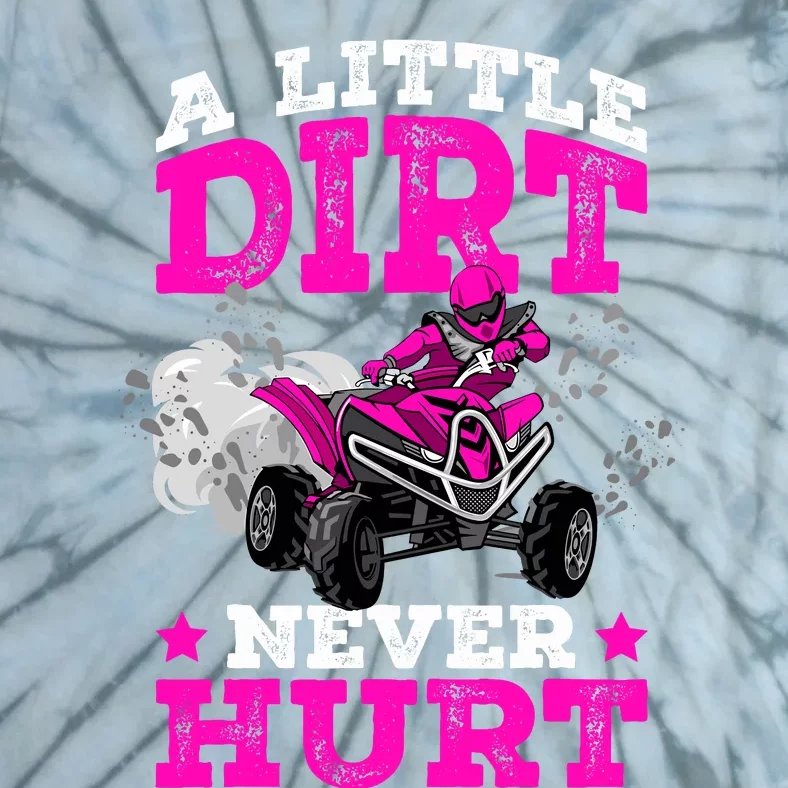 A Little Dirt Never Hurt 4 Wheeler Atv Quad Girl Tie-Dye T-Shirt