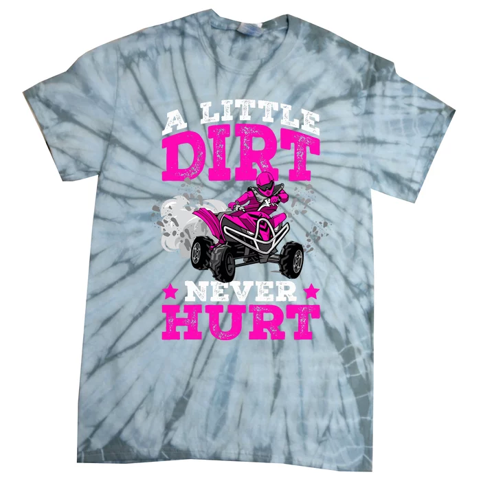 A Little Dirt Never Hurt 4 Wheeler Atv Quad Girl Tie-Dye T-Shirt