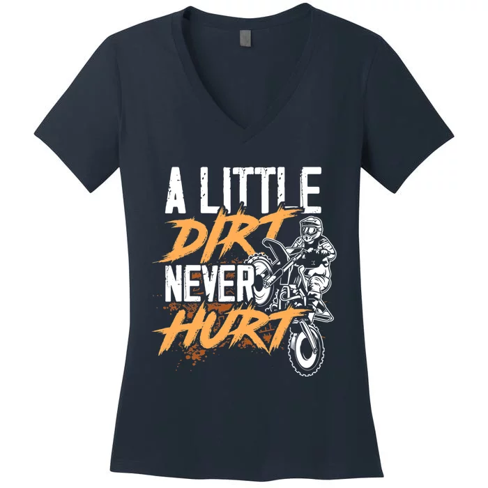 A Little Dirt Never Hurt Funny Motocross Dirt Bike Women's V-Neck T-Shirt