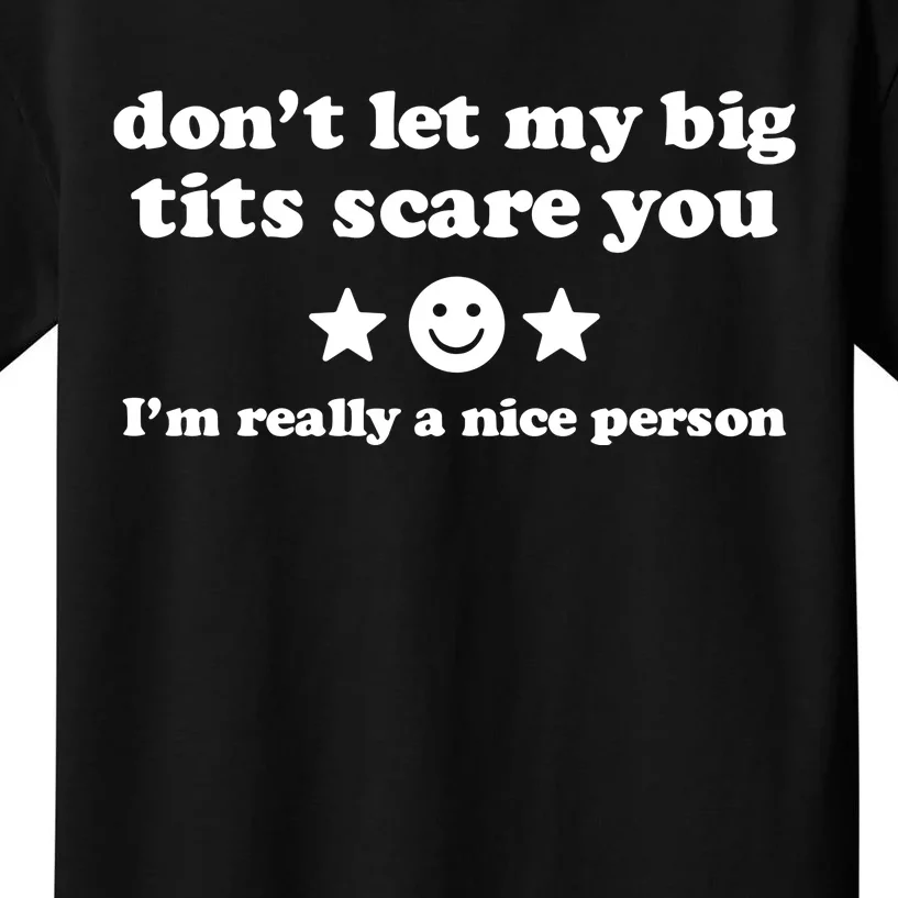 Aj Leona DonT Let My Big Tits Scare You IM A Very Nice Person Kids T-Shirt