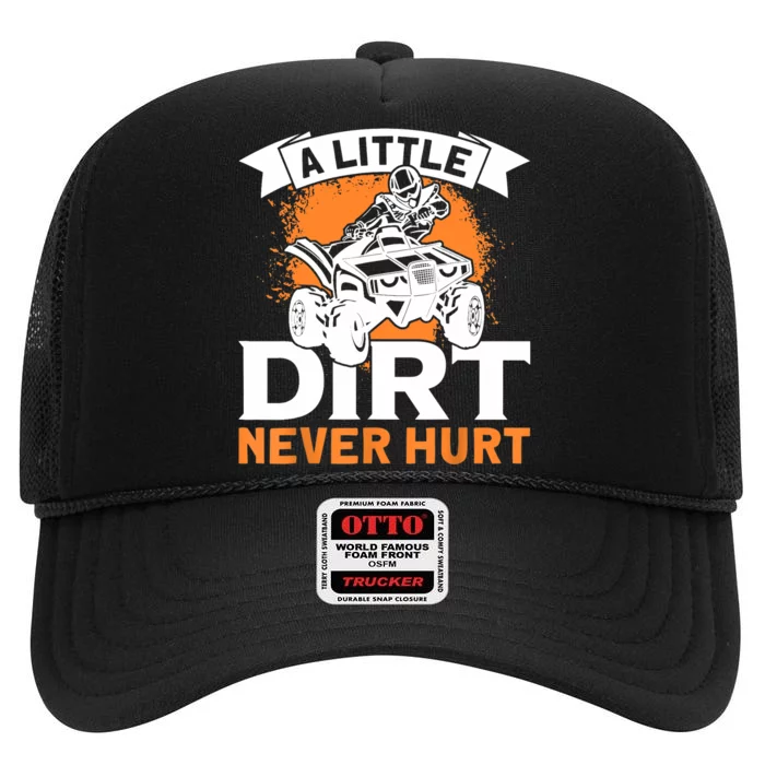 A Little Dirt Never Hurt - Funny ATV Quad 4 Wheeler MX High Crown Mesh Trucker Hat