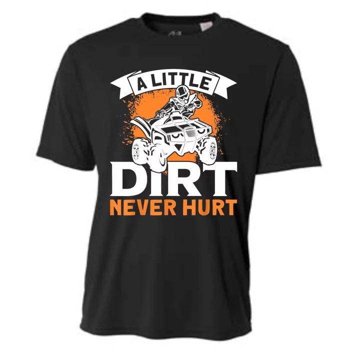 A Little Dirt Never Hurt - Funny ATV Quad 4 Wheeler MX Cooling Performance Crew T-Shirt