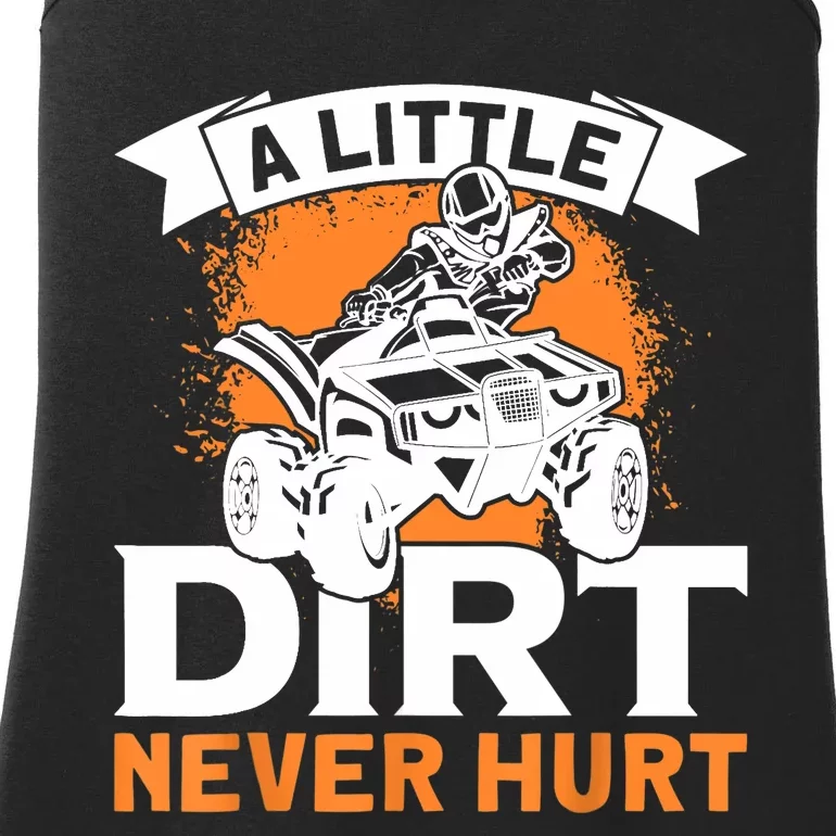 A Little Dirt Never Hurt - Funny ATV Quad 4 Wheeler MX Ladies Essential Tank