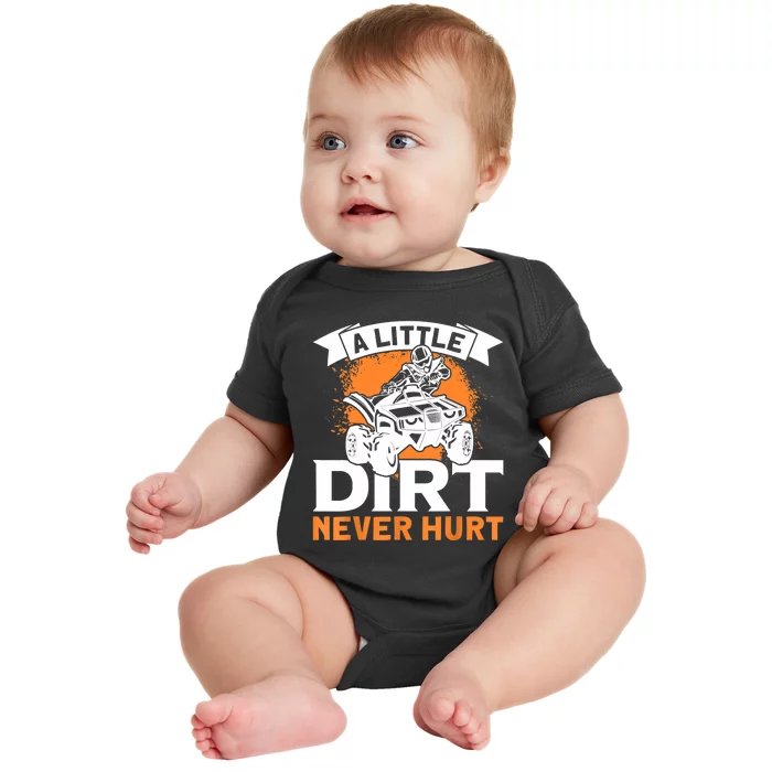 A Little Dirt Never Hurt - Funny ATV Quad 4 Wheeler MX Baby Bodysuit