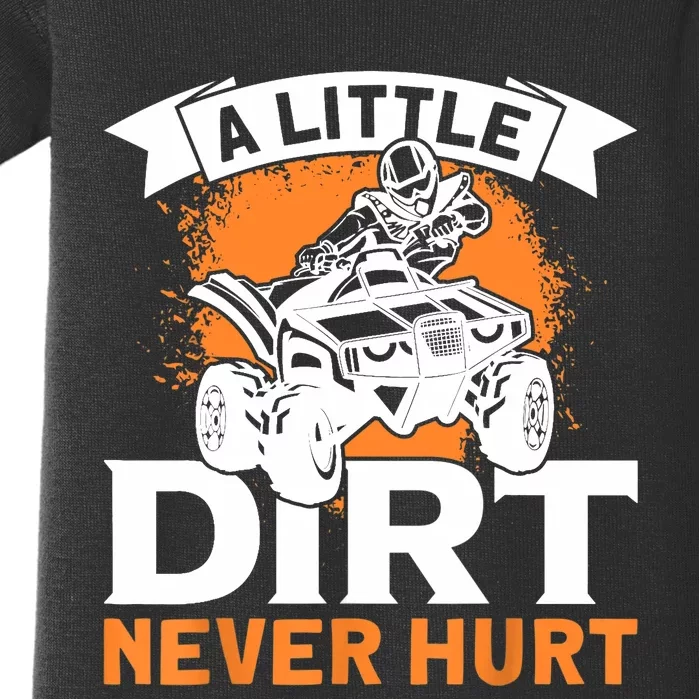 A Little Dirt Never Hurt - Funny ATV Quad 4 Wheeler MX Baby Bodysuit