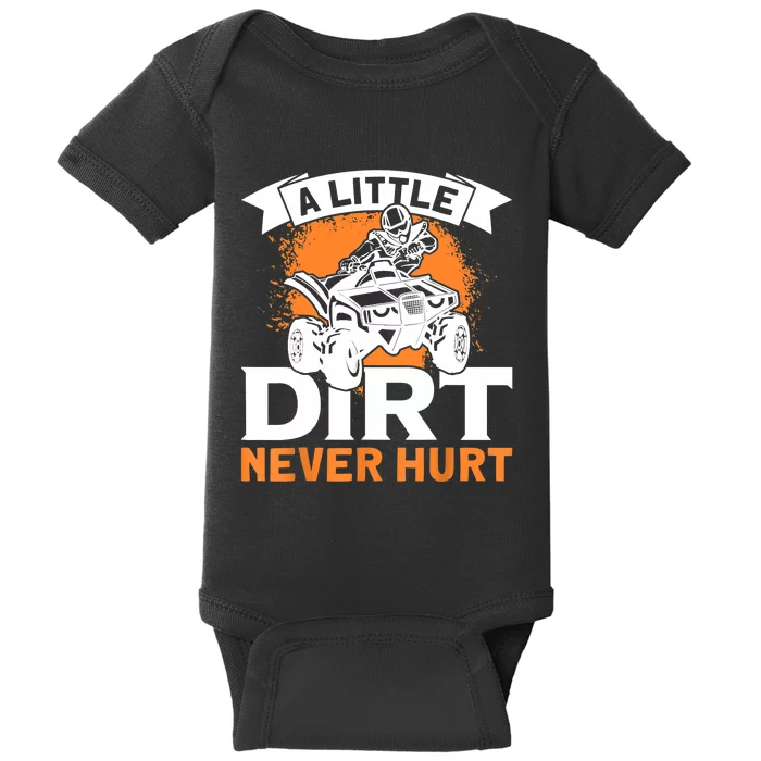 A Little Dirt Never Hurt - Funny ATV Quad 4 Wheeler MX Baby Bodysuit