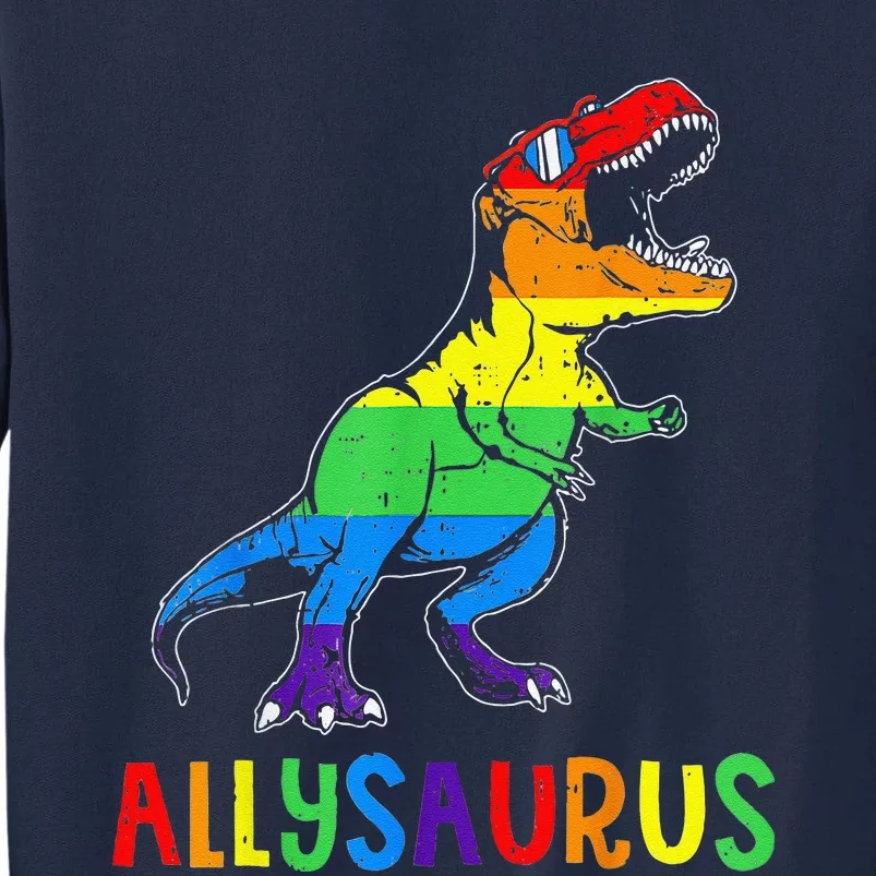 Allysaurus Lgbt Dinosaur Rainbow Flag Ally Lgbt Pride Tall Sweatshirt