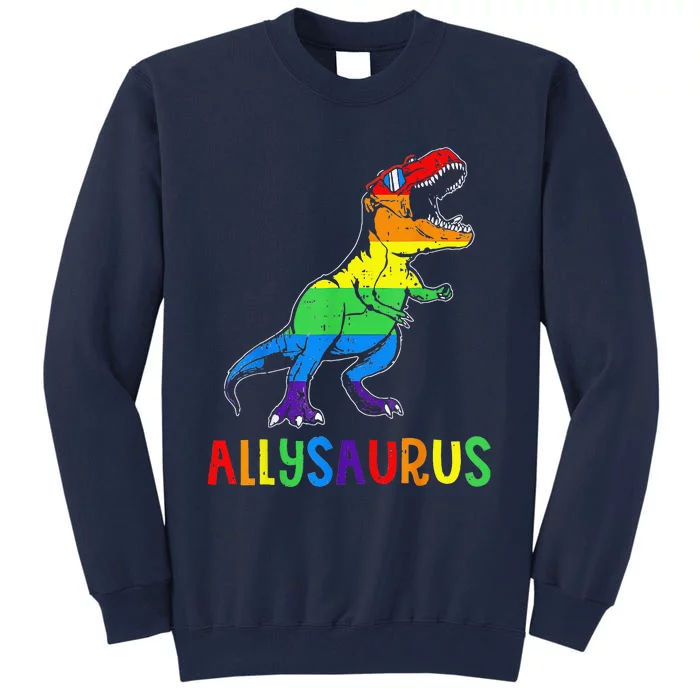 Allysaurus Lgbt Dinosaur Rainbow Flag Ally Lgbt Pride Tall Sweatshirt