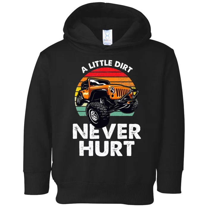 A Little Dirt Never Hurt Offroad Mudding Toddler Hoodie