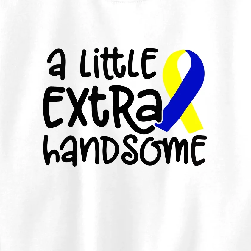 A Little Extra Handsome Down Syndrome T21 Awareness Gift Kids Sweatshirt