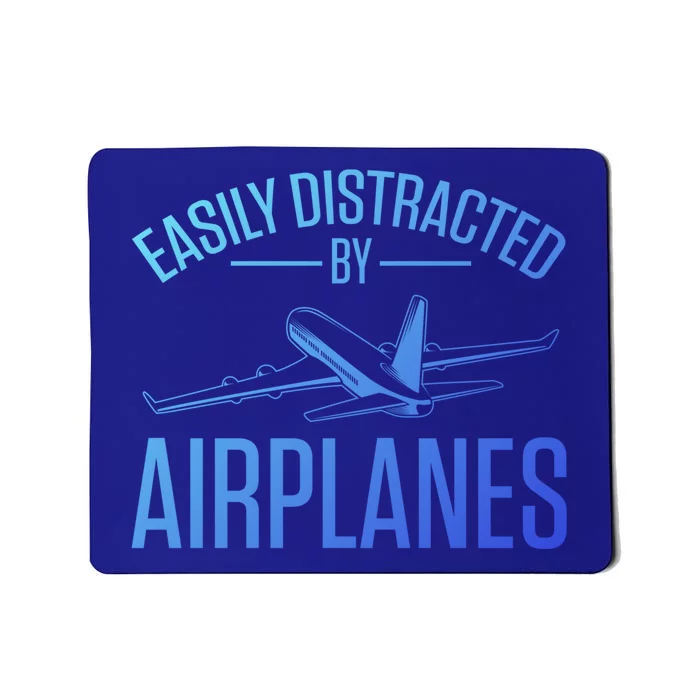 Airplane Lovers Easily Distracted By Airplanes Meaningful Gift Mousepad