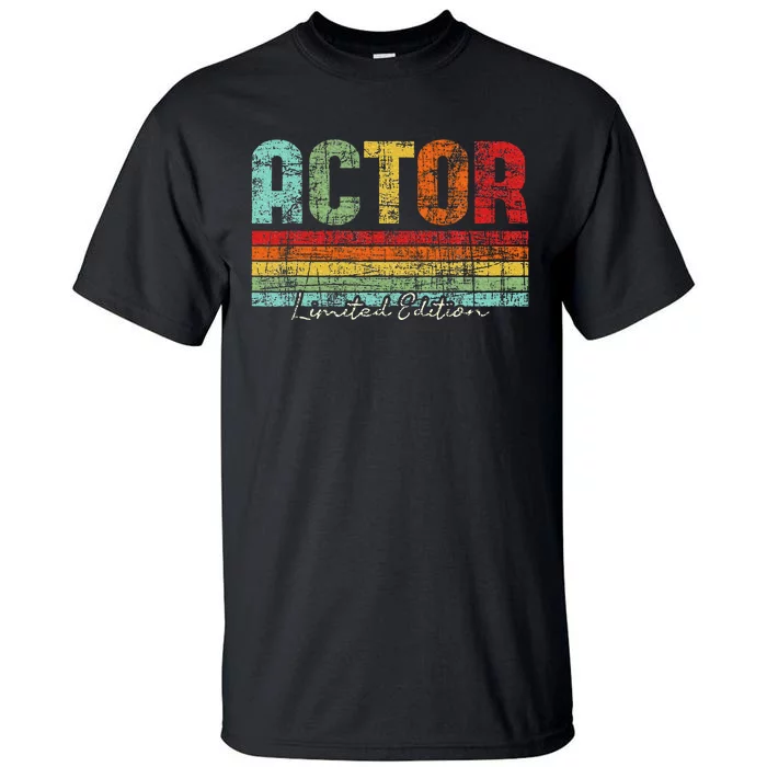 Actor Limited Edition Acting Lover Theatre Drama Tall T-Shirt