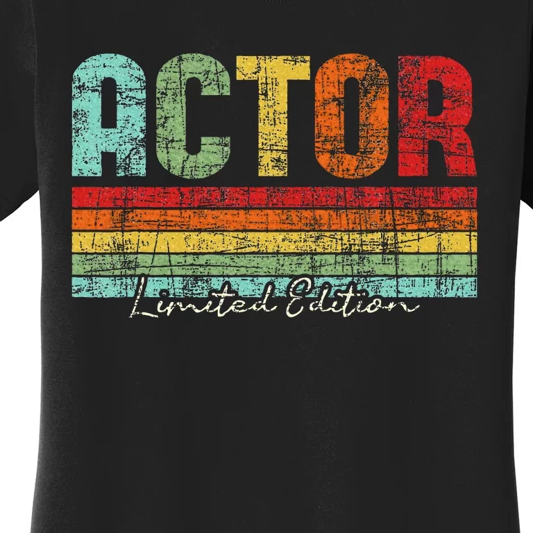 Actor Limited Edition Acting Lover Theatre Drama Women's T-Shirt