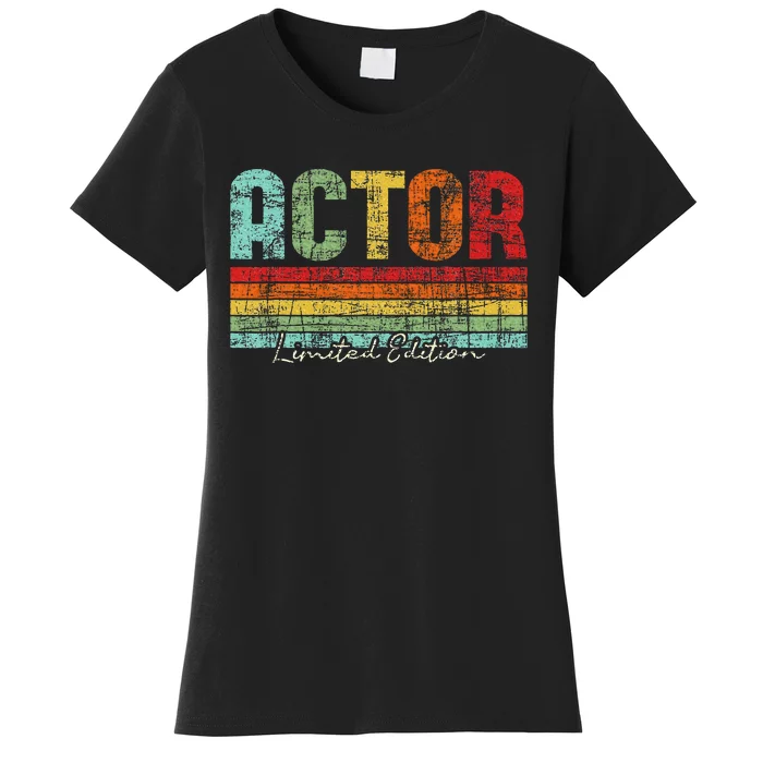 Actor Limited Edition Acting Lover Theatre Drama Women's T-Shirt