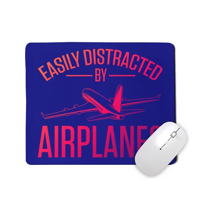 Airplane Lovers Easily Distracted By Airplanes Meaningful Gift Mousepad