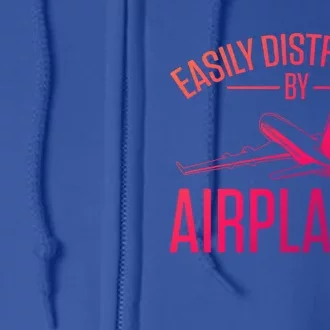 Airplane Lovers Easily Distracted By Airplanes Meaningful Gift Full Zip Hoodie