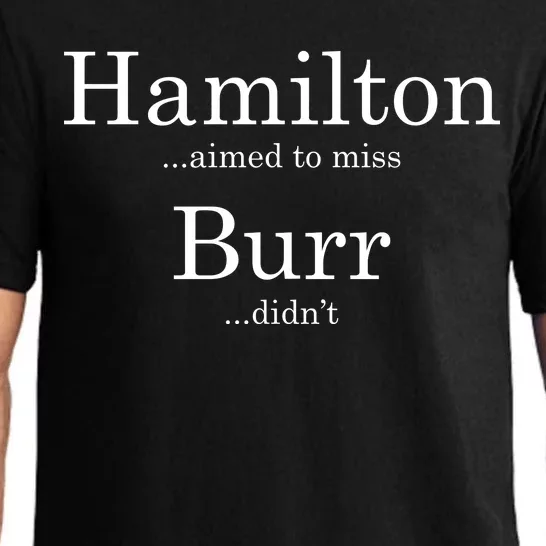 Alexander Hamilton Fan He Aimed To Miss Burr Didn't Pajama Set