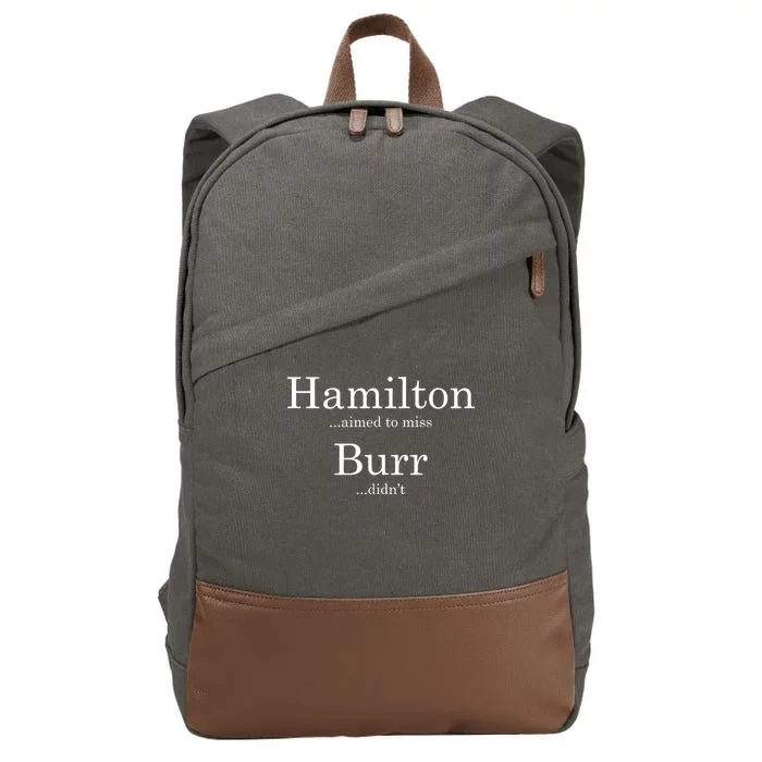 Alexander Hamilton Fan He Aimed To Miss Burr Didn't Cotton Canvas Backpack