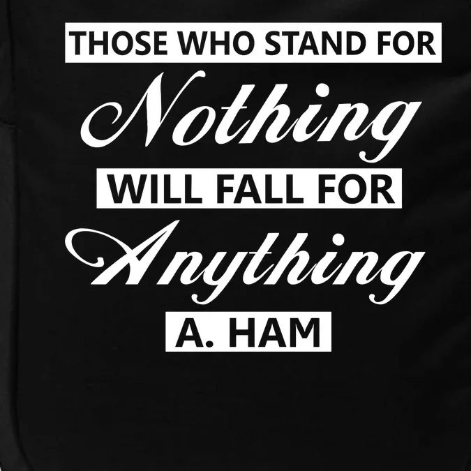 Alexander Hamilton Stand For Nothing Quote Impact Tech Backpack