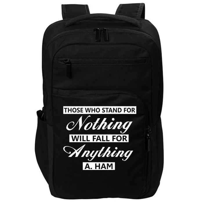 Alexander Hamilton Stand For Nothing Quote Impact Tech Backpack