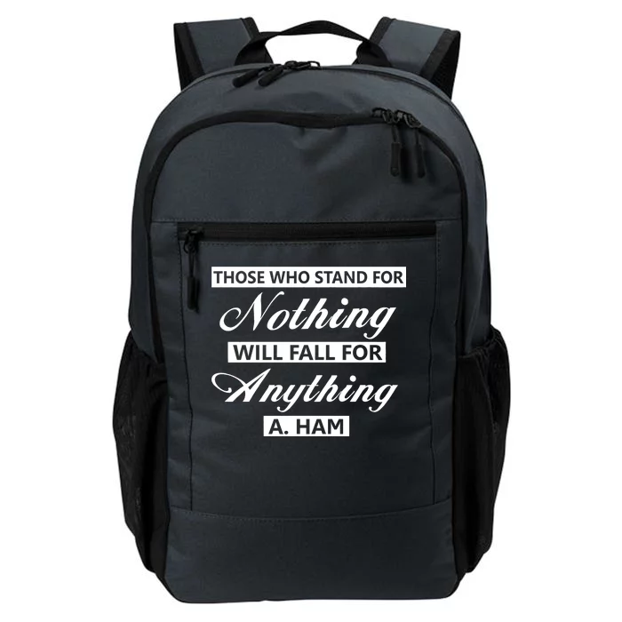 Alexander Hamilton Stand For Nothing Quote Daily Commute Backpack