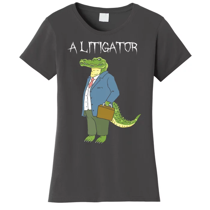 A Litigator Funny Alligator Attorney Alitigator Women's T-Shirt