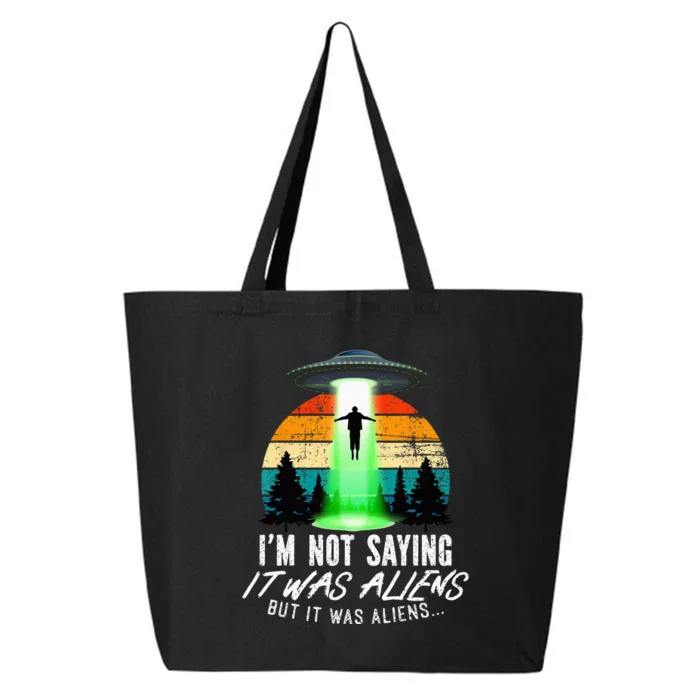 Alien Lover, Funny It Was Aliens, Flying Saucer, Alien 25L Jumbo Tote