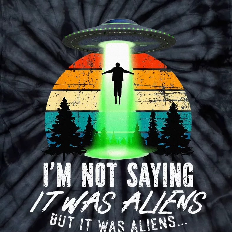 Alien Lover, Funny It Was Aliens, Flying Saucer, Alien Tie-Dye T-Shirt