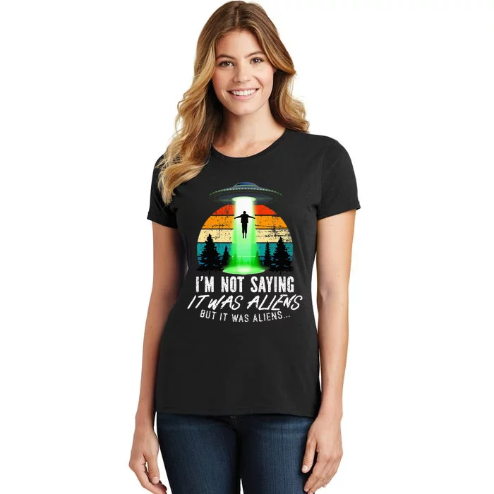 Alien Lover, Funny It Was Aliens, Flying Saucer, Alien Women's T-Shirt