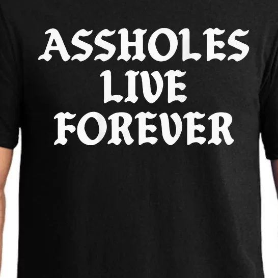 Assholes Live Forever Funny Sarcasm Pajama Set