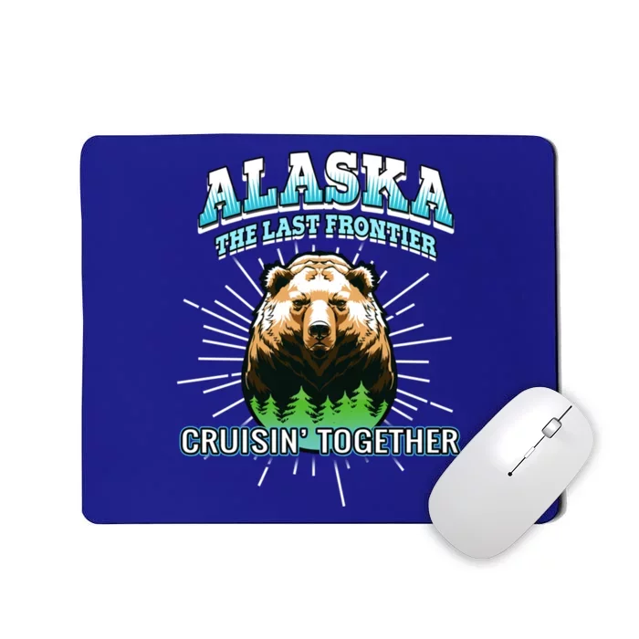 Alaska Last Frontier Family Group Trip Cruisin Together Cool Gift Mousepad