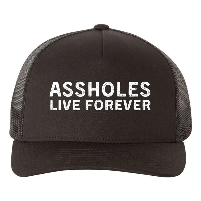 Assholes Live Forever | Stylish Goth Typography Yupoong Adult 5-Panel Trucker Hat