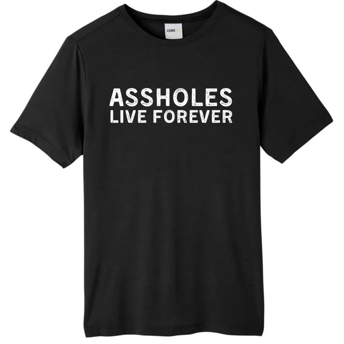 Assholes Live Forever | Stylish Goth Typography ChromaSoft Performance T-Shirt