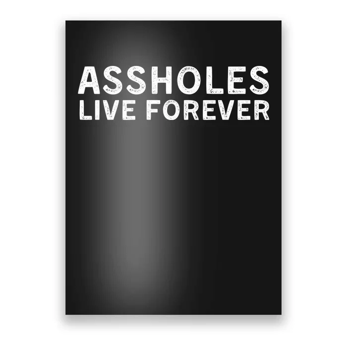 Assholes Live Forever | Stylish Goth Typography Poster